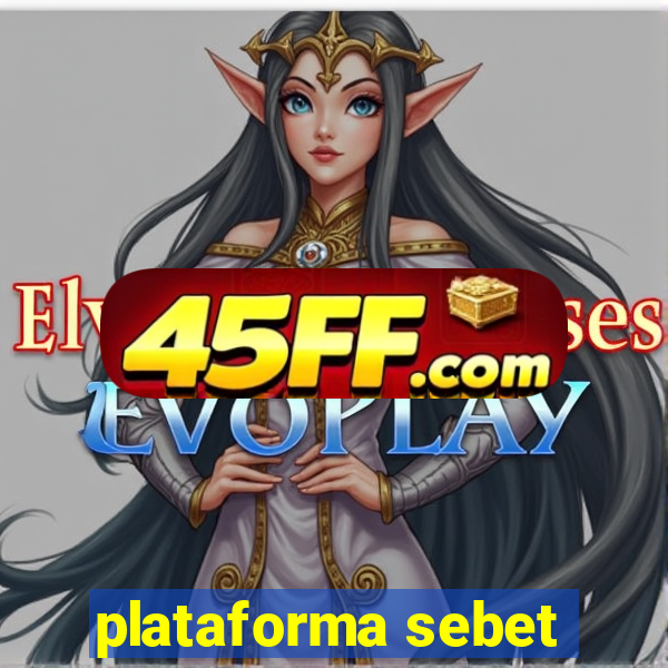 plataforma sebet